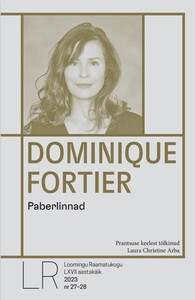 LR 27-28/2023 Dominique Fortier. Paberlinnad