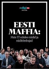 Eesti maffia. Meie IT-eduloo niidid ja niiditõmbajad